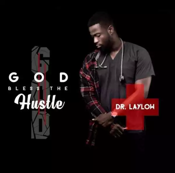 Dr. Laylow - God Bless The Hustle